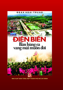Điện Biên - Bản hùng ca vang mãi muôn đời